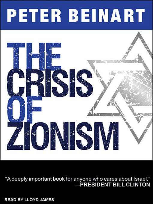 Title details for The Crisis of Zionism by Peter Beinart - Available